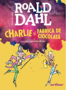 Charlie şi fabrica de ciocolată : [roman]