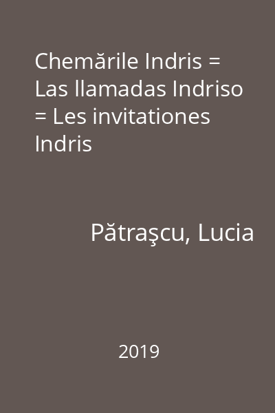 Chemările Indris = Las llamadas Indriso = Les invitationes Indris