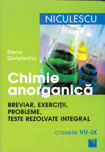 Chimie anorganică : pentru clasele VII-IX : breviar, exerciții, probleme, teste rezolvate integral