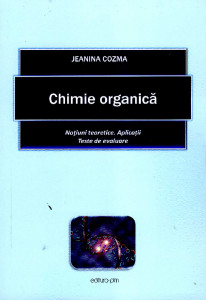 Chimie organică : noțiuni teoretice, aplicații, teste de evaluare