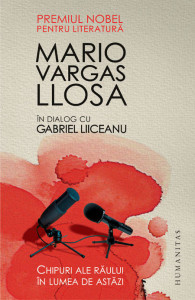 Chipuri ale răului în lumea de astăzi : Mario Vargas Llosa în dialog cu Gabriel Liiceanu