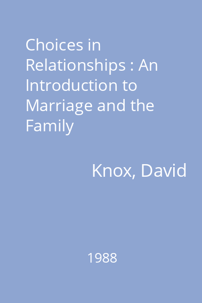 Choices in Relationships : An Introduction to Marriage and the Family