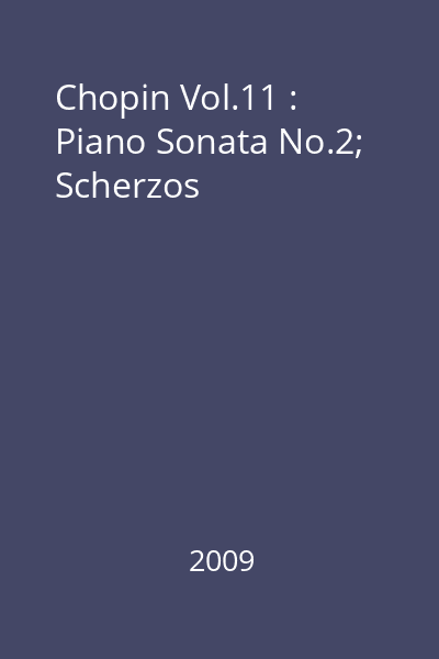 Chopin Vol.11 : Piano Sonata No.2; Scherzos