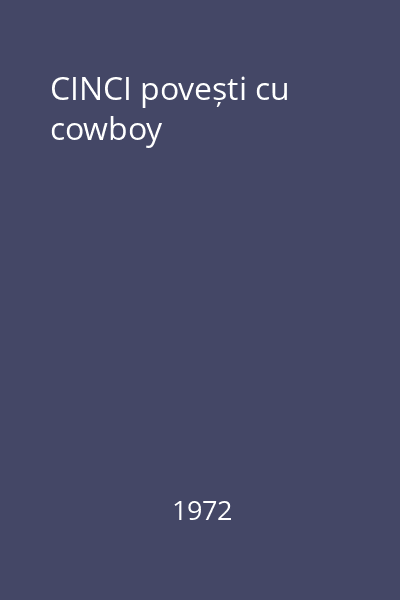 CINCI povești cu cowboy