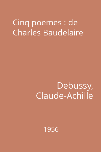 Cinq poemes : de Charles Baudelaire