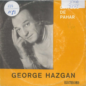 Cîntece de pahar : George Hazgan