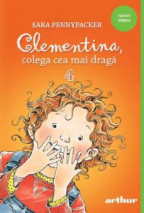 Clementina, cea mai dragă colegă : [Cartea a 4-a] : [roman]