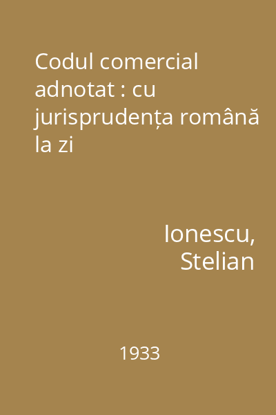 Codul comercial adnotat : cu jurisprudența română la zi
