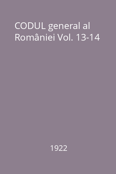 CODUL general al României Vol. 13-14
