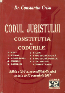 Codul juristului : Constituția și 9 coduri : ediția a XVI-a, cu modificările intervenite până la data de 15 octombrie 2007