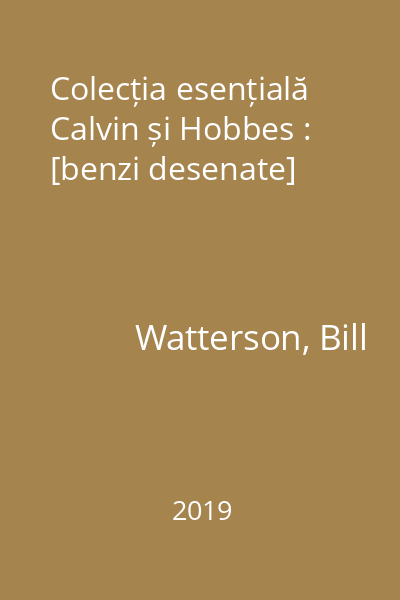 Colecția esențială Calvin și Hobbes : [benzi desenate]