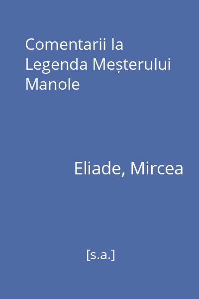Comentarii la Legenda Meșterului Manole
