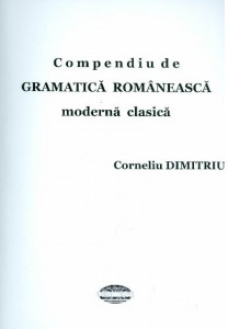 Compendiu de gramatică românească modernă clasică