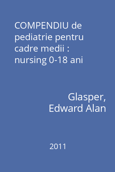 COMPENDIU de pediatrie pentru cadre medii : nursing 0-18 ani