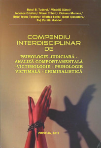 COMPENDIU interdisciplinar de psihologie judiciară, analiză comportamentală, victimologie, psihologie victimală, criminalistică