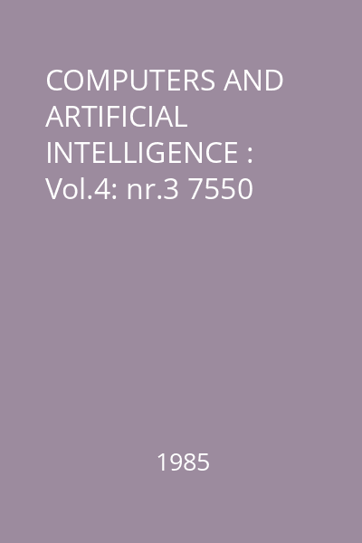 COMPUTERS AND ARTIFICIAL INTELLIGENCE : Vol.4: nr.3 7550