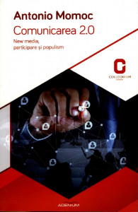 Comunicarea 2.0 : New media, participare și populism