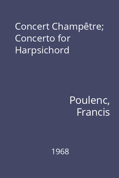 Concert Champêtre; Concerto for Harpsichord