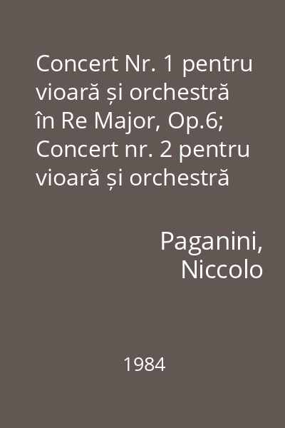 Concert Nr. 1 pentru vioară și orchestră în Re Major, Op.6; Concert nr. 2 pentru vioară și orchestră în Si Minor, Op.7