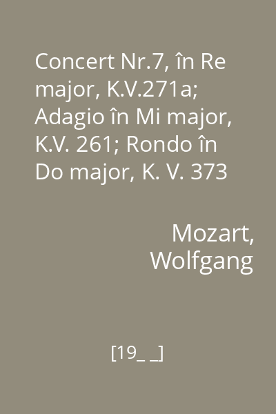 Concert Nr.7, în Re major, K.V.271a; Adagio în Mi major, K.V. 261; Rondo în Do major, K. V. 373 pentru vioară și orchestră : Peter Csaba