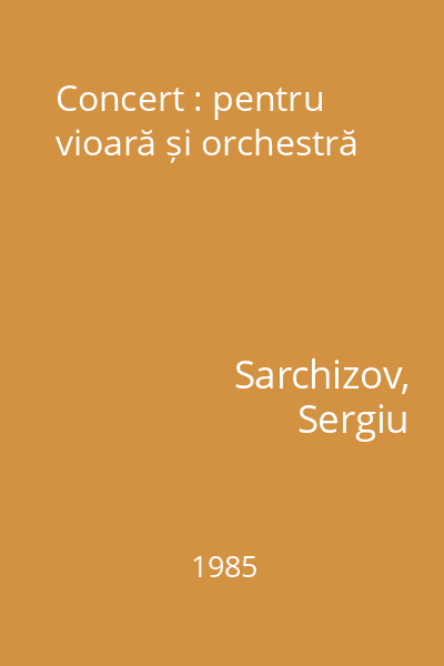 Concert : pentru vioară și orchestră
