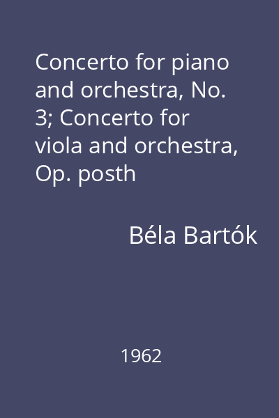 Concerto for piano and orchestra, No. 3; Concerto for viola and orchestra, Op. posth