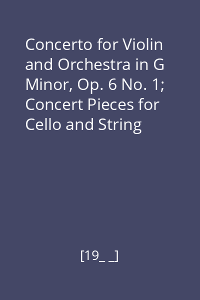 Concerto for Violin and Orchestra in G Minor, Op. 6 No. 1; Concert Pieces for Cello and String Orchestra; Concerto for Oboe and Orchestra in D Minor, Op. 9 No. 2; Dialogues for Viola and Orchestra (1956)