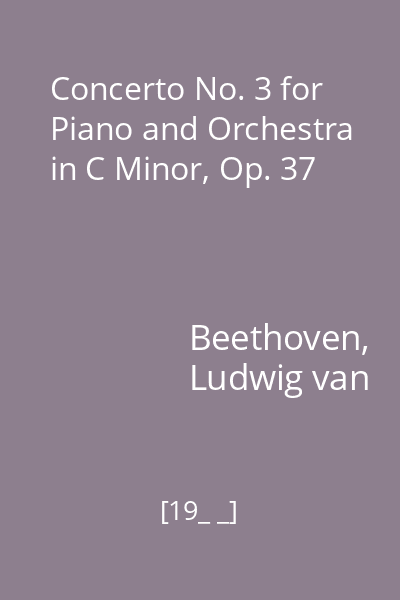 Concerto No. 3 for Piano and Orchestra in C Minor, Op. 37