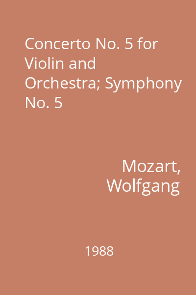 Concerto No. 5 for Violin and Orchestra; Symphony No. 5
