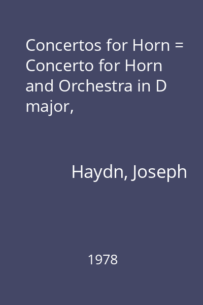 Concertos for Horn = Concerto for Horn and Orchestra in D major,