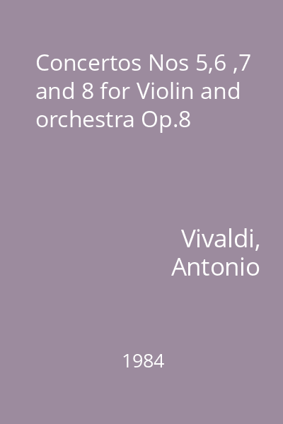 Concertos Nos 5,6 ,7 and 8 for Violin and orchestra Op.8