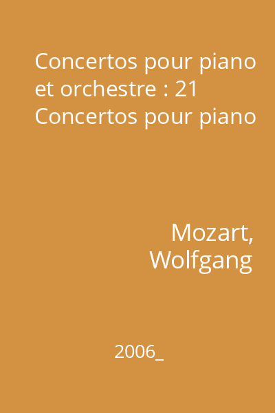 Concertos pour piano et orchestre : 21 Concertos pour piano