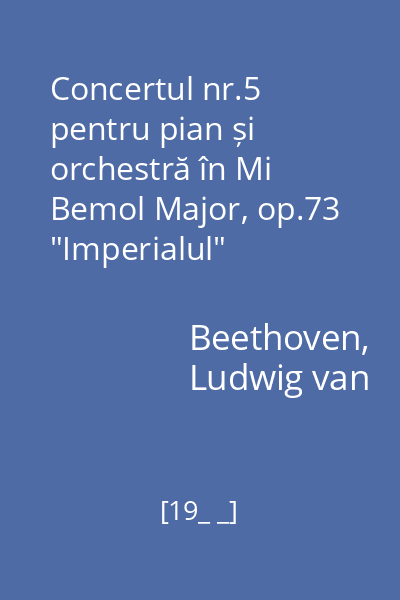 Concertul nr.5 pentru pian și orchestră în Mi Bemol Major, op.73 "Imperialul"