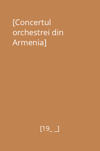 [Concertul orchestrei din Armenia]