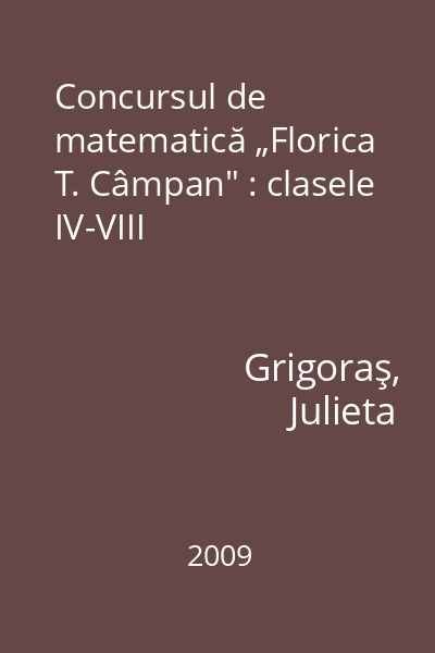 Concursul de matematică „Florica T. Câmpan" : clasele IV-VIII