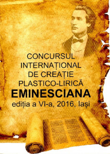Concursul Internaţional de Creație Plastico-Lirică "Eminesciana" : Iași : ediția a VI-a, 2016