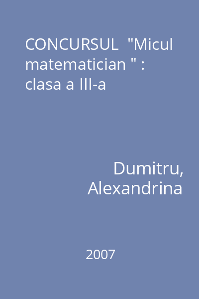 CONCURSUL  "Micul matematician " : clasa a III-a