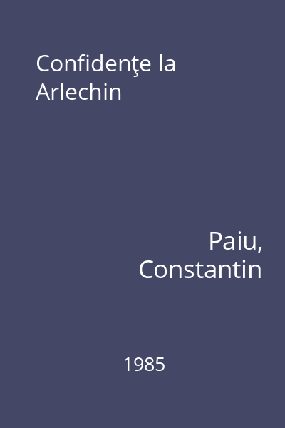 Confidenţe la Arlechin