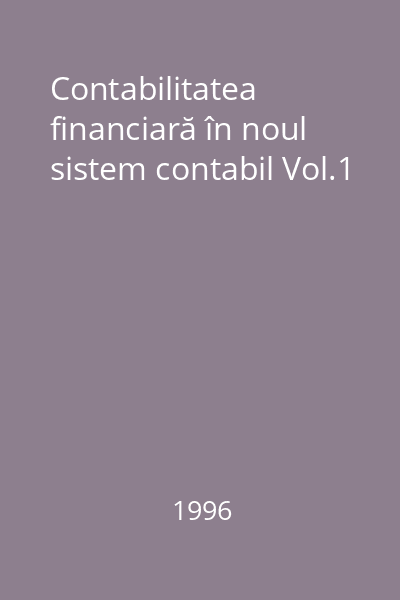 Contabilitatea financiară în noul sistem contabil Vol.1