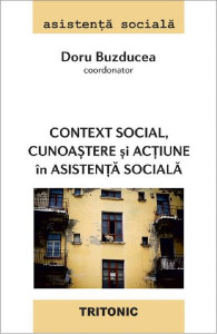 CONTEXT social, cunoaștere și acțiune în asistența socială
