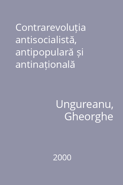 Contrarevoluția antisocialistă, antipopulară și antinațională