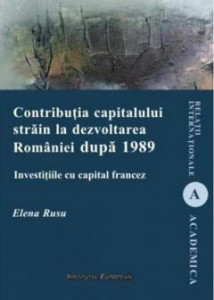 Contribuția capitalului străin la dezvoltarea României după 1989 : investițiile cu capital francez