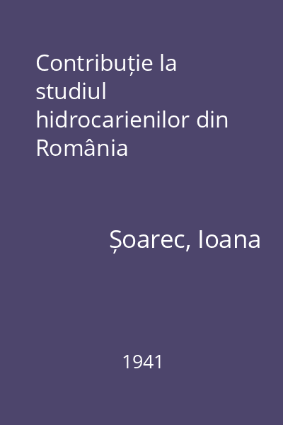 Contribuție la studiul hidrocarienilor din România