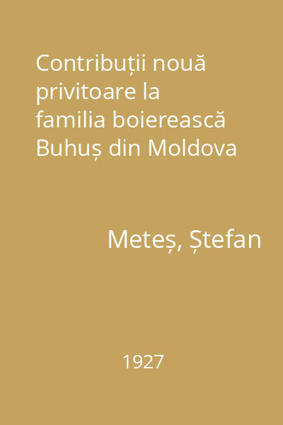 Contribuții nouă privitoare la familia boierească Buhuș din Moldova