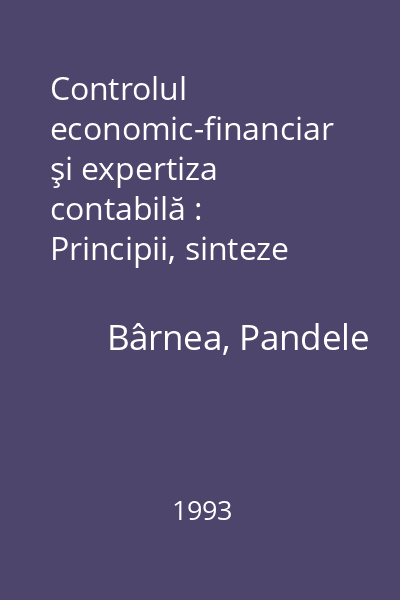Controlul economic-financiar şi expertiza contabilă : Principii, sinteze şi fundamentări