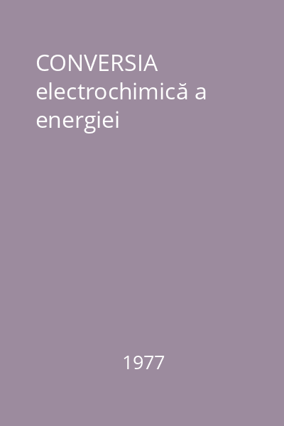 CONVERSIA electrochimică a energiei