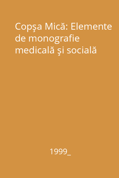 Copşa Mică: Elemente de monografie medicală şi socială