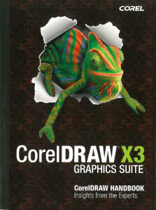 CORELDRAW X3 : Graphics Suite : CorelDraw Handbook : Insights from the Experts