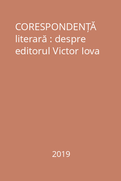 CORESPONDENȚĂ literară : despre editorul Victor Iova