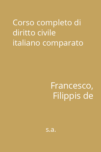 Corso completo di diritto civile italiano comparato